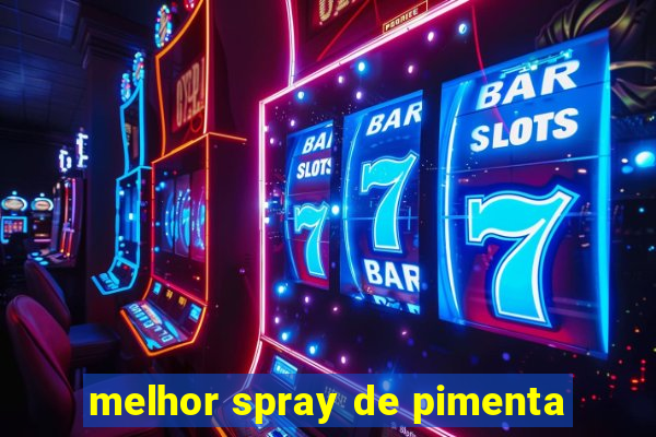 melhor spray de pimenta